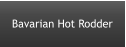 Bavarian Hot Rodder